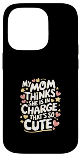 My Mom Thinks She Is In Charge That's So Cute ---- Hülle für iPhone 14 Pro My Mom Thinks She Is In Charge That's So Cute ---- Hülle für iPhone 14 Pro von Haltung und Chaos bei Kleinkindern
