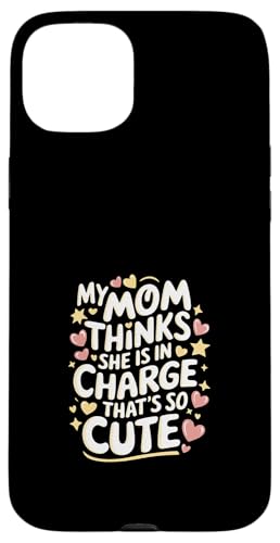 My Mom Thinks She Is In Charge That's So Cute ---- Hülle für iPhone 15 Plus My Mom Thinks She Is In Charge That's So Cute ---- Hülle für iPhone 15 Plus von Haltung und Chaos bei Kleinkindern
