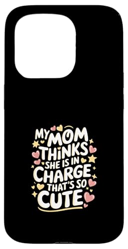My Mom Thinks She Is In Charge That's So Cute ---- Hülle für iPhone 15 Pro My Mom Thinks She Is In Charge That's So Cute ---- Hülle für iPhone 15 Pro von Haltung und Chaos bei Kleinkindern