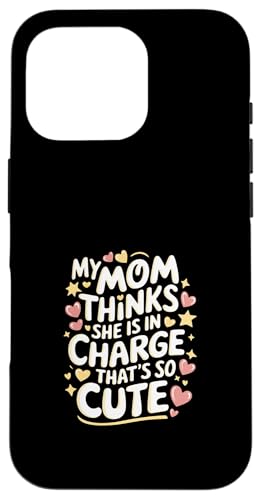 My Mom Thinks She Is In Charge That's So Cute ---- Hülle für iPhone 16 Pro My Mom Thinks She Is In Charge That's So Cute ---- Hülle für iPhone 16 Pro von Haltung und Chaos bei Kleinkindern