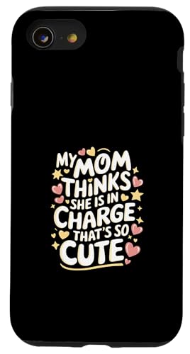 My Mom Thinks She Is In Charge That's So Cute ---- Hülle für iPhone SE (2020) / 7 / 8 von Haltung und Chaos bei Kleinkindern