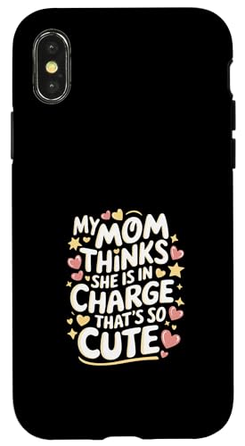 My Mom Thinks She Is In Charge That's So Cute ---- Hülle für iPhone X/XS My Mom Thinks She Is In Charge That's So Cute ---- Hülle für iPhone X/XS von Haltung und Chaos bei Kleinkindern