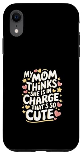 My Mom Thinks She Is In Charge That's So Cute ---- Hülle für iPhone XR My Mom Thinks She Is In Charge That's So Cute ---- Hülle für iPhone XR von Haltung und Chaos bei Kleinkindern