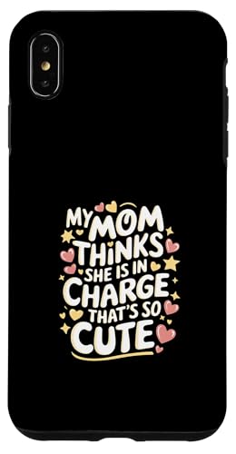 My Mom Thinks She Is In Charge That's So Cute ---- Hülle für iPhone XS Max My Mom Thinks She Is In Charge That's So Cute ---- Hülle für iPhone XS Max von Haltung und Chaos bei Kleinkindern