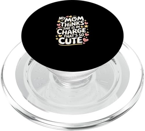 My Mom Thinks She Is In Charge That's So Cute ---- PopSockets PopGrip für MagSafe My Mom Thinks She Is In Charge That's So Cute ---- PopSockets PopGrip für MagSafe von Haltung und Chaos bei Kleinkindern