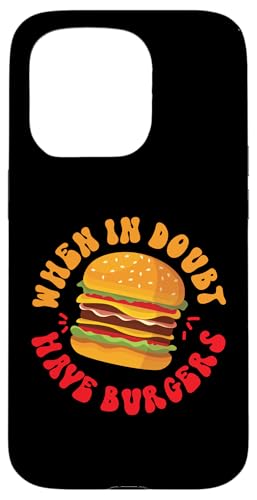 Im Zweifelsfall haben Sie Burger Cheeseburger Hülle für iPhone 15 Pro Im Zweifelsfall haben Sie Burger Cheeseburger Hülle für iPhone 15 Pro von Hamburger And Cheeseburger Fast Food Designs