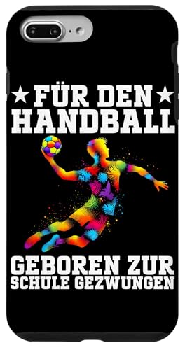 Für Den Handball Geboren Zur Schule Gezwungen Handballer Hülle für iPhone 7 Plus/8 Plus Für Den Handball Geboren Zur Schule Gezwungen Handballer Hülle für iPhone 7 Plus/8 Plus von Handball Team Handballer Sport Handball Fans