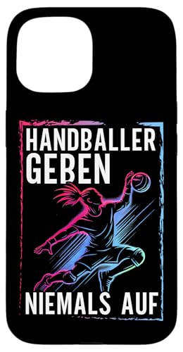 Handballer Geben Niemals Auf Handball Spieler Team Hülle für iPhone 15 Handballer Geben Niemals Auf Handball Spieler Team Hülle für iPhone 15 von Handball Team Handballer Sport Handball Fans