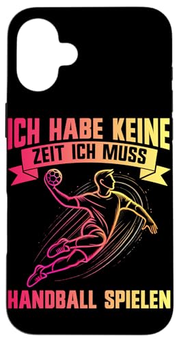 Ich Habe Keine Zeit Ich Muss Handball Spielen Handball Hülle für iPhone 16 Plus Ich Habe Keine Zeit Ich Muss Handball Spielen Handball Hülle für iPhone 16 Plus von Handball Team Handballer Sport Handball Fans