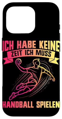 Ich Habe Keine Zeit Ich Muss Handball Spielen Handball Hülle für iPhone 16 Pro Ich Habe Keine Zeit Ich Muss Handball Spielen Handball Hülle für iPhone 16 Pro von Handball Team Handballer Sport Handball Fans