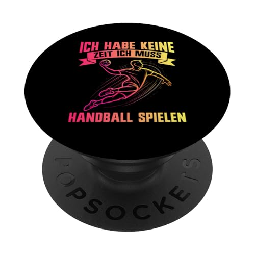 Ich Habe Keine Zeit Ich Muss Handball Spielen Handball PopSockets Klebender PopGrip Ich Habe Keine Zeit Ich Muss Handball Spielen Handball PopSockets Klebender PopGrip von Handball Team Handballer Sport Handball Fans