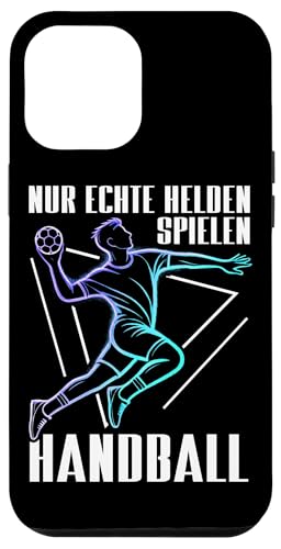 Nur Echte Helden Spielen Handball Spieler Sport Handball Hülle für iPhone 12 Pro Max von Handball Team Handballer Sport Handball Fans