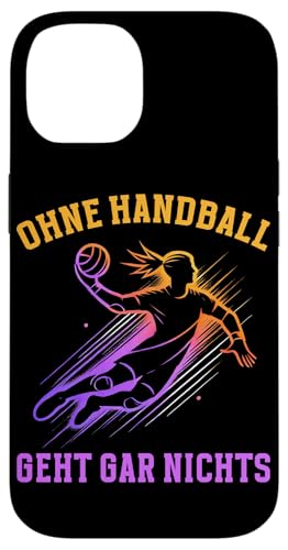 Ohne Handball Geht Gar Nichts Handball Liebhaber Sport Hülle für iPhone 14 von Handball Team Handballer Sport Handball Fans