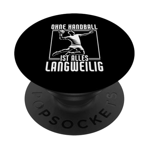 Ohne Handball Ist Alles Langweilig Handballer Sport PopSockets Klebender PopGrip Ohne Handball Ist Alles Langweilig Handballer Sport PopSockets Klebender PopGrip von Handball Team Handballer Sport Handball Fans