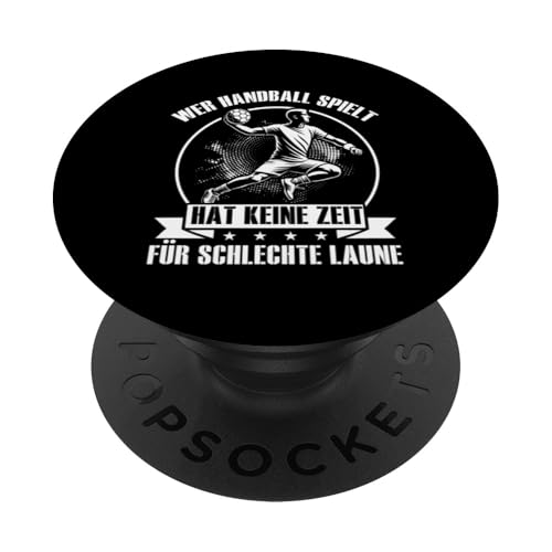 Wer Handball Spielt Hat Keine Zeit Für Schlechte Laune PopSockets Klebender PopGrip Wer Handball Spielt Hat Keine Zeit Für Schlechte Laune PopSockets Klebender PopGrip von Handball Team Handballer Sport Handball Fans
