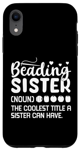 Beading Sister Definition Handmade Jewelry Bead Hülle für iPhone XR Beading Sister Definition Handmade Jewelry Bead Hülle für iPhone XR von Handgemachter Schmuck Design Perlen Kunst