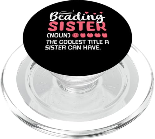 Beading Sister Definition Handmade Jewelry Bead PopSockets PopGrip für MagSafe Beading Sister Definition Handmade Jewelry Bead PopSockets PopGrip für MagSafe von Handgemachter Schmuck Design Perlen Kunst