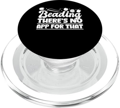 Beading Theres No App For That Handmade Jewelry Bead PopSockets PopGrip für MagSafe Beading Theres No App For That Handmade Jewelry Bead PopSockets PopGrip für MagSafe von Handgemachter Schmuck Design Perlen Kunst