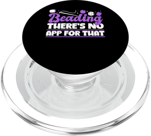 Beading Theres No App For That Handmade Jewelry Bead PopSockets PopGrip für MagSafe Beading Theres No App For That Handmade Jewelry Bead PopSockets PopGrip für MagSafe von Handgemachter Schmuck Design Perlen Kunst