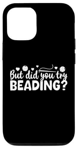 But Did You Try Beading Handmade Jewelry Bead Hülle für iPhone 12/12 Pro But Did You Try Beading Handmade Jewelry Bead Hülle für iPhone 12/12 Pro von Handgemachter Schmuck Design Perlen Kunst
