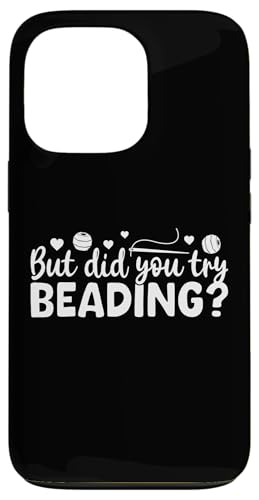 But Did You Try Beading Handmade Jewelry Bead Hülle für iPhone 13 Pro But Did You Try Beading Handmade Jewelry Bead Hülle für iPhone 13 Pro von Handgemachter Schmuck Design Perlen Kunst