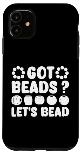 Got Beads? Lets Bead Beading Handmade Jewelry Hülle für iPhone 11 Got Beads? Lets Bead Beading Handmade Jewelry Hülle für iPhone 11 von Handgemachter Schmuck Design Perlen Kunst