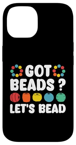Got Beads? Lets Bead Beading Handmade Jewelry Hülle für iPhone 14 Got Beads? Lets Bead Beading Handmade Jewelry Hülle für iPhone 14 von Handgemachter Schmuck Design Perlen Kunst