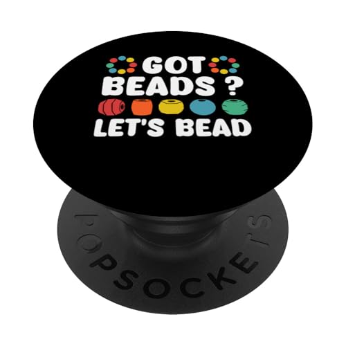 Got Beads? Lets Bead Beading Handmade Jewelry PopSockets Klebender PopGrip Got Beads? Lets Bead Beading Handmade Jewelry PopSockets Klebender PopGrip von Handgemachter Schmuck Design Perlen Kunst