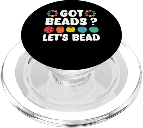 Got Beads? Lets Bead Beading Handmade Jewelry PopSockets PopGrip für MagSafe Got Beads? Lets Bead Beading Handmade Jewelry PopSockets PopGrip für MagSafe von Handgemachter Schmuck Design Perlen Kunst