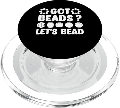 Got Beads? Lets Bead Beading Handmade Jewelry PopSockets PopGrip für MagSafe Got Beads? Lets Bead Beading Handmade Jewelry PopSockets PopGrip für MagSafe von Handgemachter Schmuck Design Perlen Kunst