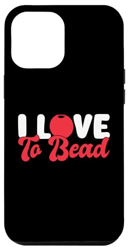 I Love To Bead Beading Handmade Jewelry Hülle für iPhone 12 Pro Max I Love To Bead Beading Handmade Jewelry Hülle für iPhone 12 Pro Max von Handgemachter Schmuck Design Perlen Kunst