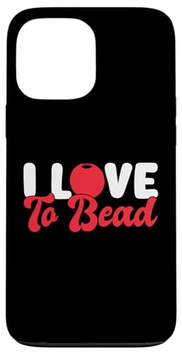 I Love To Bead Beading Handmade Jewelry Hülle für iPhone 13 Pro Max I Love To Bead Beading Handmade Jewelry Hülle für iPhone 13 Pro Max von Handgemachter Schmuck Design Perlen Kunst