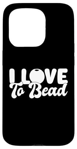 I Love To Bead Beading Handmade Jewelry Hülle für iPhone 15 Pro I Love To Bead Beading Handmade Jewelry Hülle für iPhone 15 Pro von Handgemachter Schmuck Design Perlen Kunst