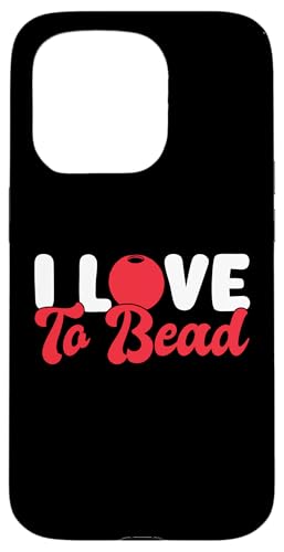 I Love To Bead Beading Handmade Jewelry Hülle für iPhone 15 Pro I Love To Bead Beading Handmade Jewelry Hülle für iPhone 15 Pro von Handgemachter Schmuck Design Perlen Kunst