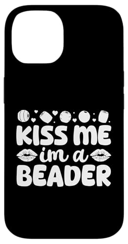 Kiss Me Im A Beader Beading Handmade Jewelry Bead Hülle für iPhone 14 Kiss Me Im A Beader Beading Handmade Jewelry Bead Hülle für iPhone 14 von Handgemachter Schmuck Design Perlen Kunst