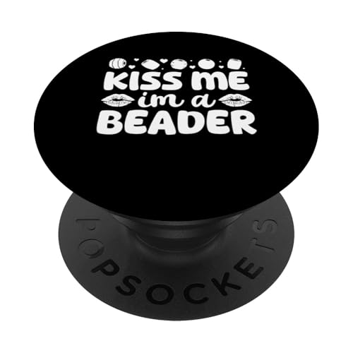 Kiss Me Im A Beader Beading Handmade Jewelry Bead PopSockets Klebender PopGrip Kiss Me Im A Beader Beading Handmade Jewelry Bead PopSockets Klebender PopGrip von Handgemachter Schmuck Design Perlen Kunst