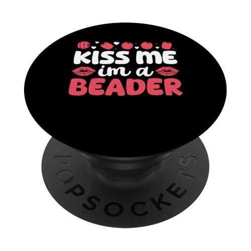 Kiss Me Im A Beader Beading Handmade Jewelry Bead PopSockets Klebender PopGrip Kiss Me Im A Beader Beading Handmade Jewelry Bead PopSockets Klebender PopGrip von Handgemachter Schmuck Design Perlen Kunst