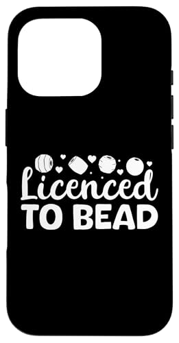 Licenced To Bead Beading Handmade Jewelry Hülle für iPhone 16 Pro Licenced To Bead Beading Handmade Jewelry Hülle für iPhone 16 Pro von Handgemachter Schmuck Design Perlen Kunst