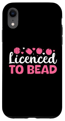 Licenced To Bead Beading Handmade Jewelry Hülle für iPhone XR Licenced To Bead Beading Handmade Jewelry Hülle für iPhone XR von Handgemachter Schmuck Design Perlen Kunst