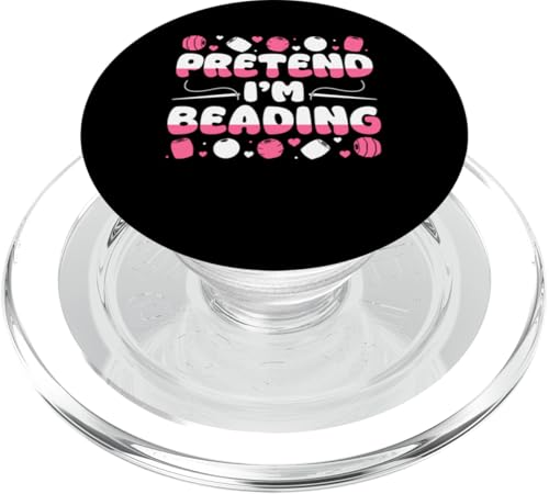 Pretend Im Beading Handmade Jewelry Bead PopSockets PopGrip für MagSafe Pretend Im Beading Handmade Jewelry Bead PopSockets PopGrip für MagSafe von Handgemachter Schmuck Design Perlen Kunst