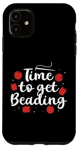 Time To Get Beading Handmade Jewelry Bead Hülle für iPhone 11 Time To Get Beading Handmade Jewelry Bead Hülle für iPhone 11 von Handgemachter Schmuck Design Perlen Kunst