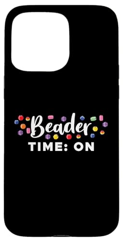Beader Time On Beader Bead Jewelry Beading Hülle für iPhone 15 Pro Max Beader Time On Beader Bead Jewelry Beading Hülle für iPhone 15 Pro Max von Handgemachter Schmuck Perlen Designs Kunst