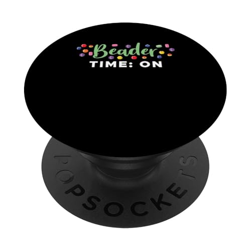 Beader Time On Beader Bead Jewelry Beading PopSockets Klebender PopGrip Beader Time On Beader Bead Jewelry Beading PopSockets Klebender PopGrip von Handgemachter Schmuck Perlen Designs Kunst