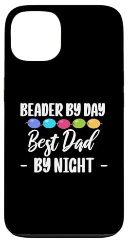 Beading Beader By Day Best Dad By Night Bead Fathers Day Hülle für iPhone 13 Beading Beader By Day Best Dad By Night Bead Fathers Day Hülle für iPhone 13 von Handgemachter Schmuck Perlen Designs Kunst