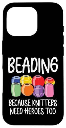 Beading Because Knitters Need Heroes Too Beader Bead Jewelry Hülle für iPhone 16 Pro Beading Because Knitters Need Heroes Too Beader Bead Jewelry Hülle für iPhone 16 Pro von Handgemachter Schmuck Perlen Designs Kunst
