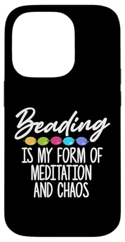 Beading Is My Form Of Meditation And Chaos Hülle für iPhone 14 Pro Beading Is My Form Of Meditation And Chaos Hülle für iPhone 14 Pro von Handgemachter Schmuck Perlen Designs Kunst