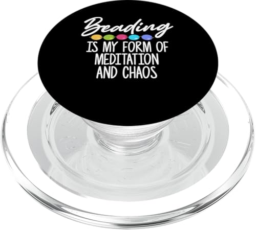 Beading Is My Form Of Meditation And Chaos PopSockets PopGrip für MagSafe Beading Is My Form Of Meditation And Chaos PopSockets PopGrip für MagSafe von Handgemachter Schmuck Perlen Designs Kunst