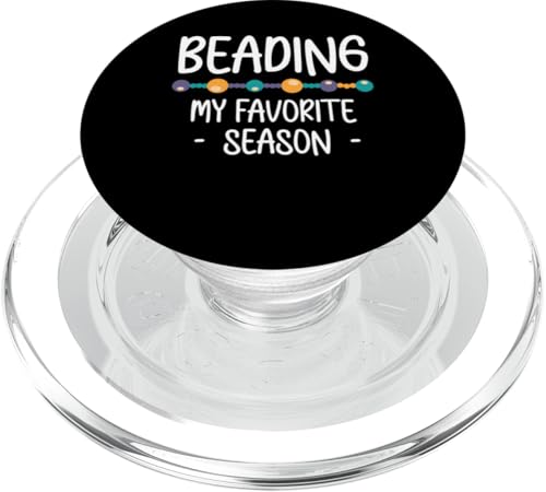 Beading My Favorite Season Beader Bead Jewelry PopSockets PopGrip für MagSafe Beading My Favorite Season Beader Bead Jewelry PopSockets PopGrip für MagSafe von Handgemachter Schmuck Perlen Designs Kunst
