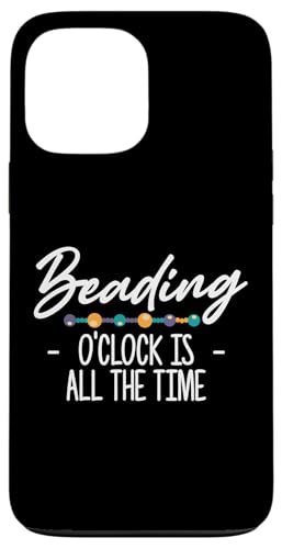 Beading OClock Is All The Time Beading Beader Jewelry Hülle für iPhone 13 Pro Max Beading OClock Is All The Time Beading Beader Jewelry Hülle für iPhone 13 Pro Max von Handgemachter Schmuck Perlen Designs Kunst