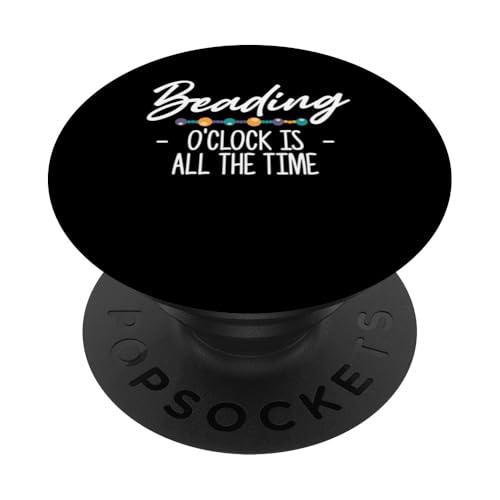 Beading OClock Is All The Time Beading Beader Jewelry PopSockets Klebender PopGrip Beading OClock Is All The Time Beading Beader Jewelry PopSockets Klebender PopGrip von Handgemachter Schmuck Perlen Designs Kunst